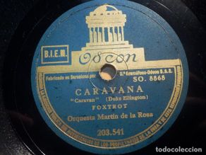 Discos de pizarra: PIZARRA ODEON 203.541 - ORQUESTA MARTIN DE LA ROSA - CARAVANA, SERENATA DE LAS MULAS